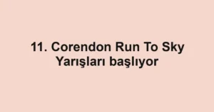 11. Corendon Run To Sky Yarışları başlıyor
