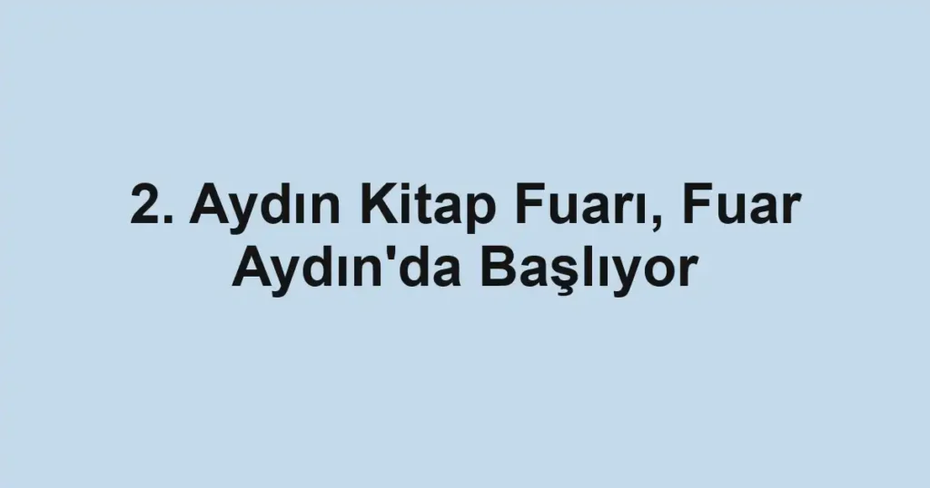 2. Aydın Kitap Fuarı, Fuar Aydın'da Başlıyor