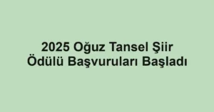 2025 Oğuz Tansel Şiir Ödülü Başvuruları Başladı