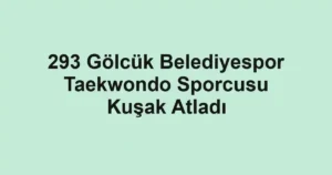 293 Gölcük Belediyespor Taekwondo Sporcusu Kuşak Atladı