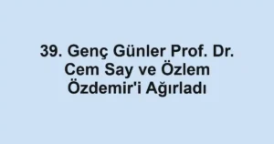 39. Genç Günler Prof. Dr. Cem Say ve Özlem Özdemir'i Ağırladı