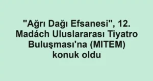 "Ağrı Dağı Efsanesi", 12. Madách Uluslararası Tiyatro Buluşması'na (MITEM) konuk oldu