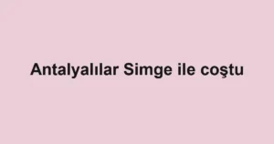 Antalyalılar Simge ile coştu