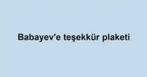 Babayev'e teşekkür plaketi