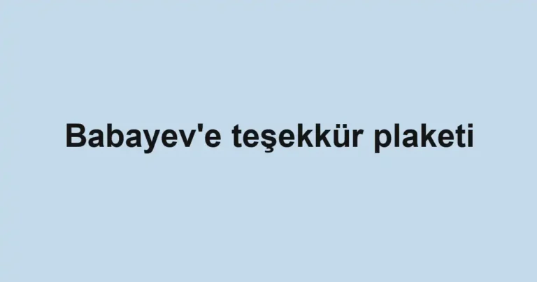 Babayev'e teşekkür plaketi