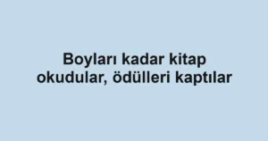 Boyları kadar kitap okudular, ödülleri kaptılar