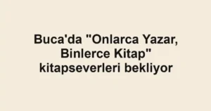 Buca'da "Onlarca Yazar, Binlerce Kitap" kitapseverleri bekliyor
