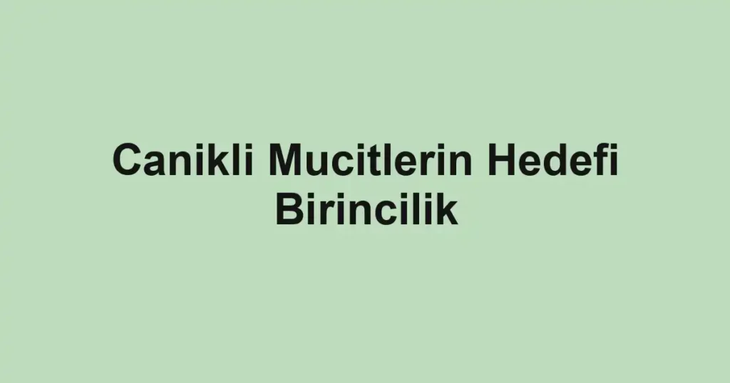 Canikli Mucitlerin Hedefi Birincilik