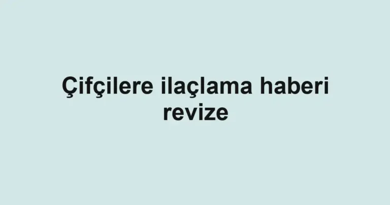 Çifçilere ilaçlama haberi revize