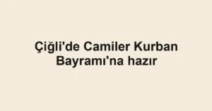 Çiğli'de Camiler Kurban Bayramı'na hazır