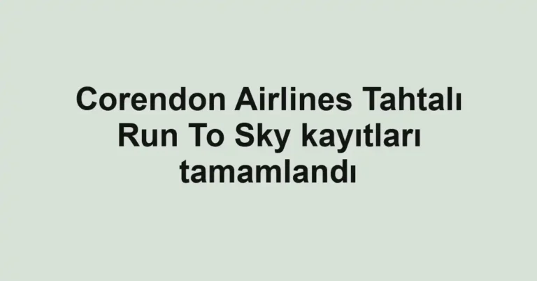 Corendon Airlines Tahtalı Run To Sky kayıtları tamamlandı