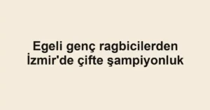 Egeli genç ragbicilerden İzmir'de çifte şampiyonluk
