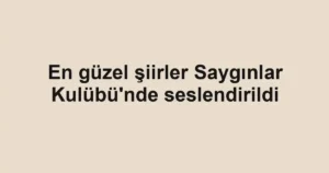 En güzel şiirler Saygınlar Kulübü'nde seslendirildi