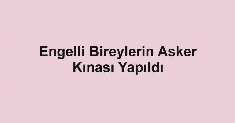 Engelli Bireylerin Asker Kınası Yapıldı