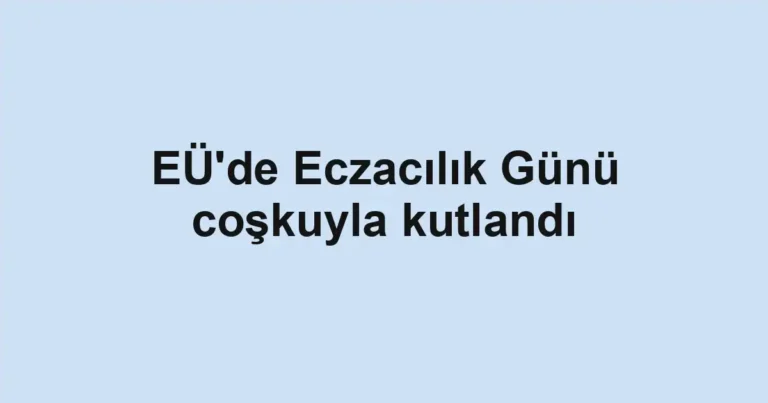 EÜ'de Eczacılık Günü coşkuyla kutlandı