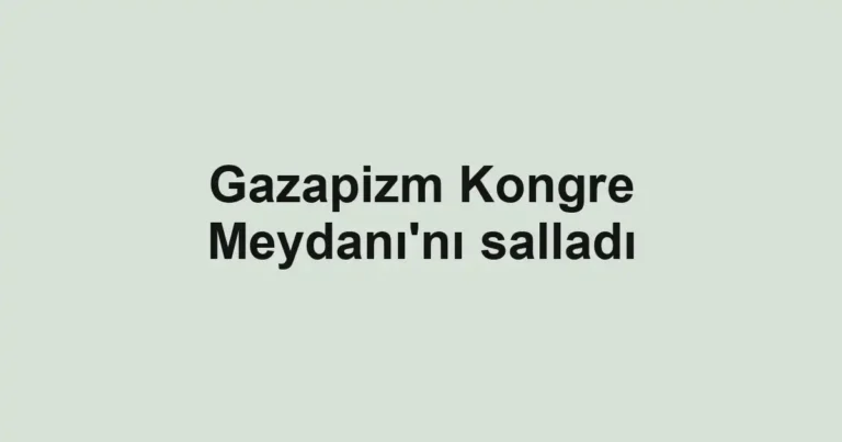 Gazapizm Kongre Meydanı'nı salladı