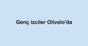 Genç izciler Olivelo'da