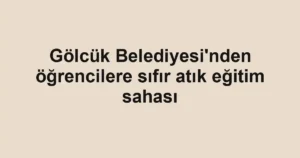 Gölcük Belediyesi'nden öğrencilere sıfır atık eğitim sahası