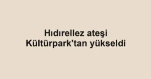 Hıdırellez ateşi Kültürpark'tan yükseldi