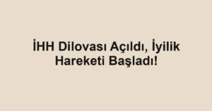 İHH Dilovası Açıldı, İyilik Hareketi Başladı!