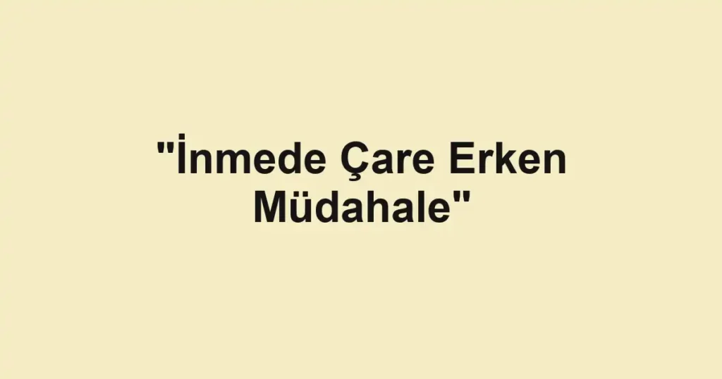 "İnmede Çare Erken Müdahale"