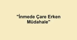 "İnmede Çare Erken Müdahale"