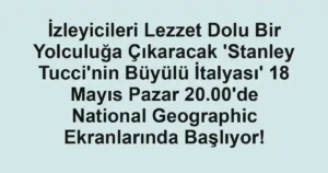 İzleyicileri Lezzet Dolu Bir Yolculuğa Çıkaracak 'Stanley Tucci'nin Büyülü İtalyası' 18 Mayıs Pazar 20.00'de National Geographic Ekranlarında Başlıyor!