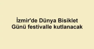 İzmir'de Dünya Bisiklet Günü festivalle kutlanacak