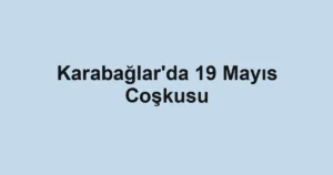 Karabağlar'da 19 Mayıs Coşkusu