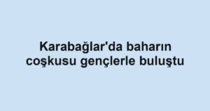 Karabağlar'da baharın coşkusu gençlerle buluştu
