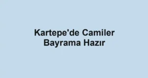 Kartepe'de Camiler Bayrama Hazır