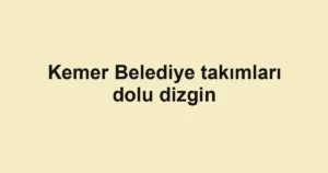 Kemer Belediye takımları dolu dizgin