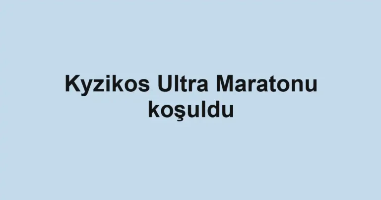 Kyzikos Ultra Maratonu koşuldu