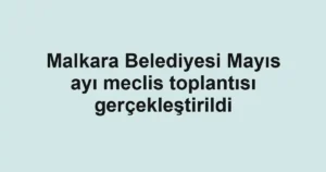 Malkara Belediyesi Mayıs ayı meclis toplantısı gerçekleştirildi