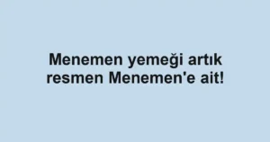 Menemen yemeği artık resmen Menemen'e ait!