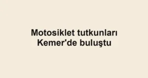 Motosiklet tutkunları Kemer'de buluştu