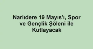 Narlıdere 19 Mayıs'ı, Spor ve Gençlik Şöleni ile Kutlayacak