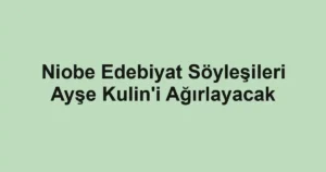 Niobe Edebiyat Söyleşileri Ayşe Kulin'i Ağırlayacak