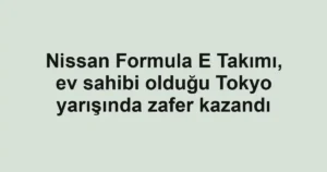 Nissan Formula E Takımı, ev sahibi olduğu Tokyo yarışında zafer kazandı