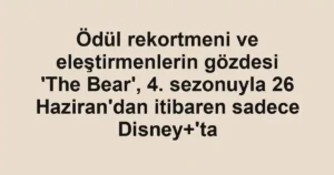 Ödül rekortmeni ve eleştirmenlerin gözdesi 'The Bear', 4. sezonuyla 26 Haziran'dan itibaren sadece Disney+'ta