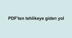 PDF'ten tehlikeye giden yol