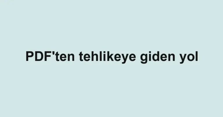 PDF'ten tehlikeye giden yol