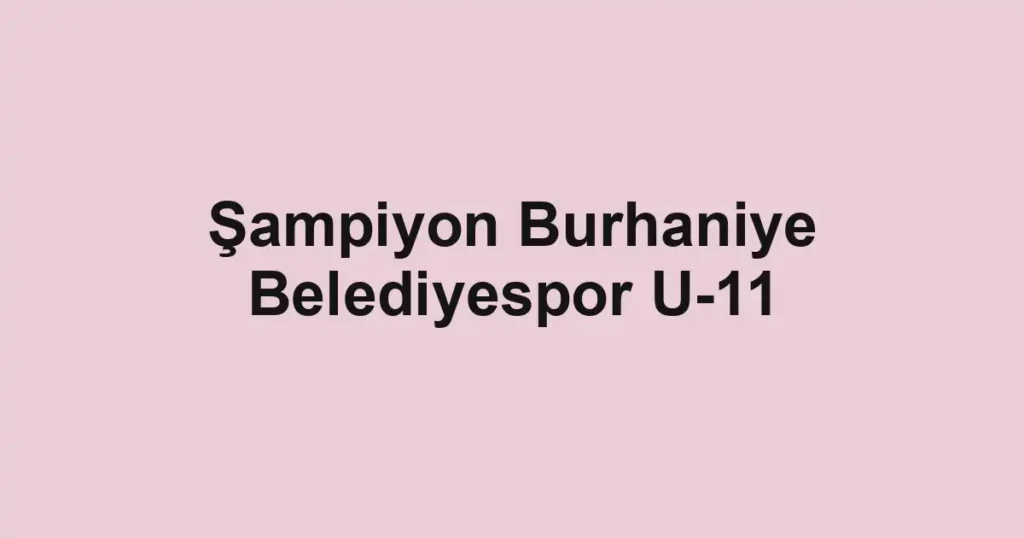 Şampiyon Burhaniye Belediyespor U-11