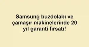 Samsung buzdolabı ve çamaşır makinelerinde 20 yıl garanti fırsatı!