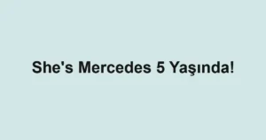 She's Mercedes 5 Yaşında!