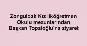 Zonguldak Kız İlköğretmen Okulu mezunlarından Başkan Topaloğlu'na ziyaret